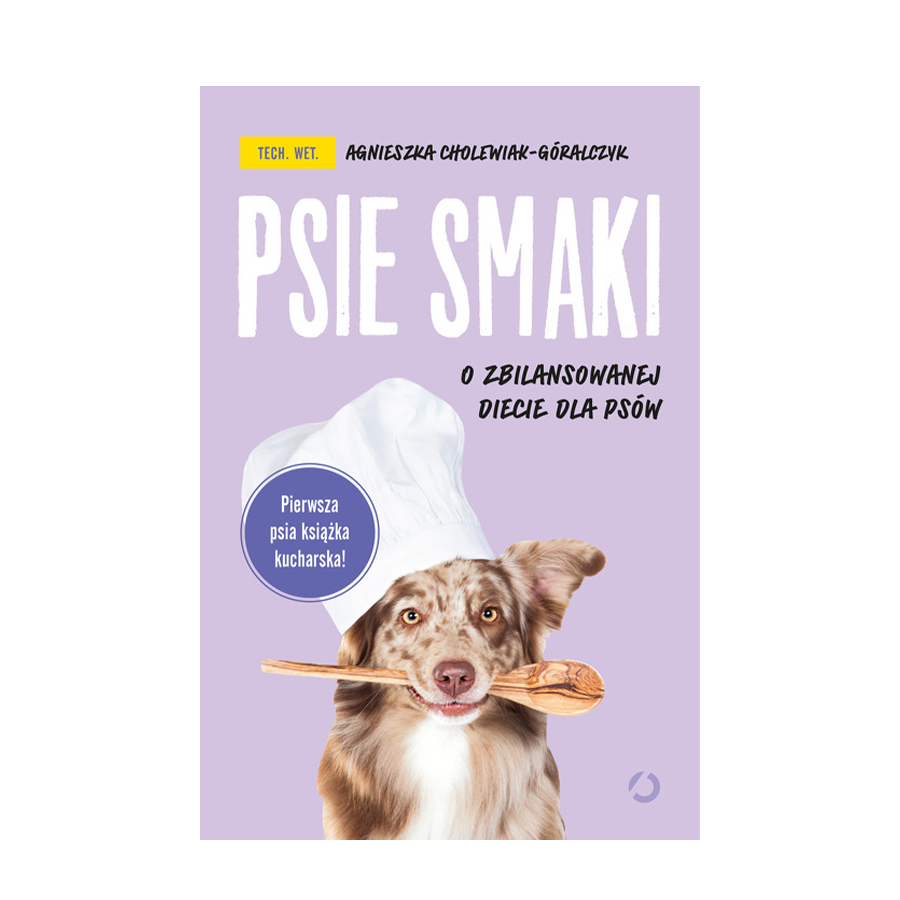 Książka "Psie smaki. O zbilansowanej diecie psa" A. Cholewiak - Góralczyk